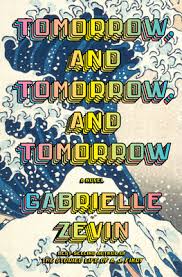 Book Review: Tomorrow Tomorrow and Tomorrow